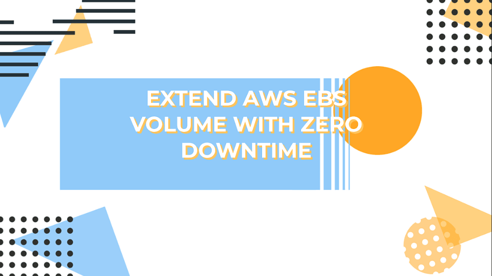 Extend AWS EBS Volume with Zero Downtime