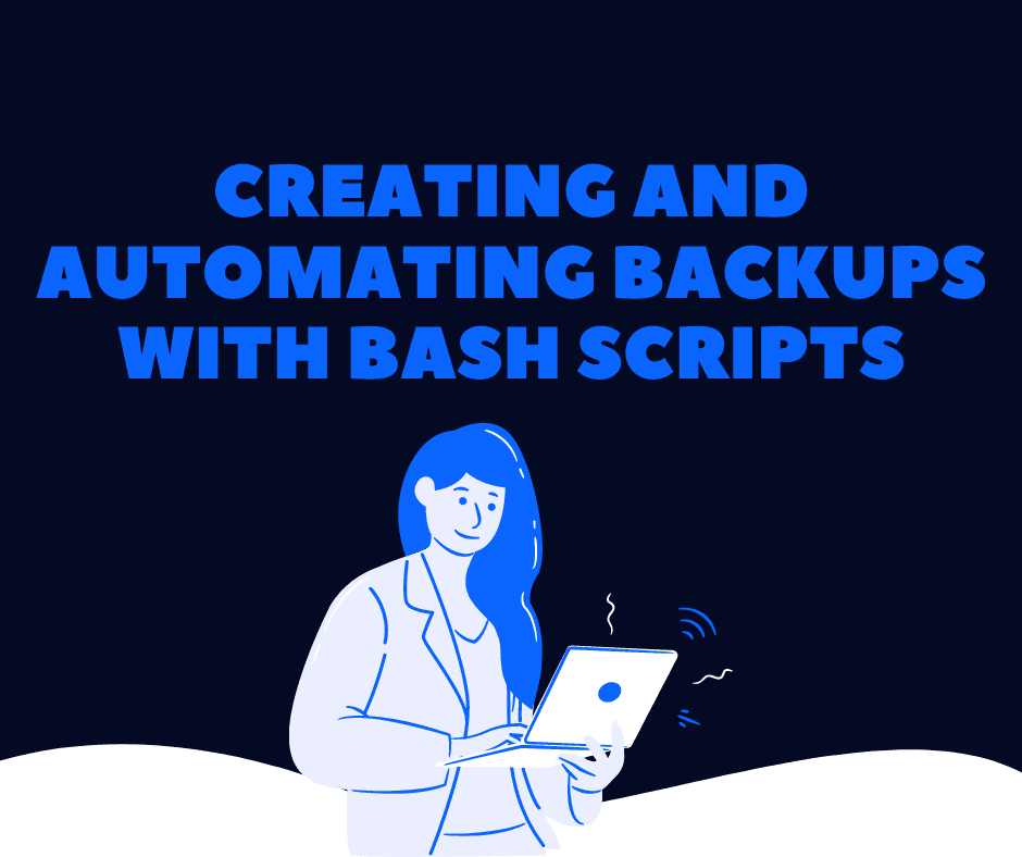 Creating and Automating Backups with BASH Scripts