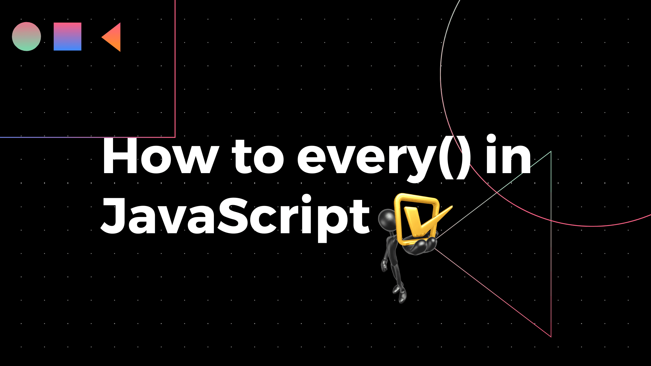 The Array every() Method in JavaScript